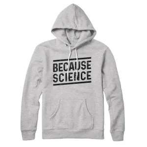 Because Science Hoodie