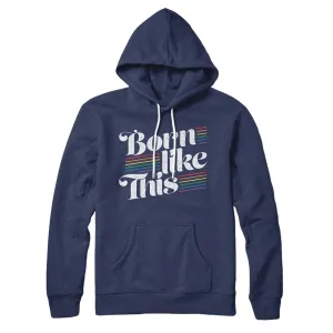 Born Like This Hoodie